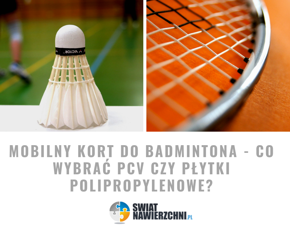 Mobilny kort do badmintona, co wybrać PCV czy płytki polipropylenowe?
