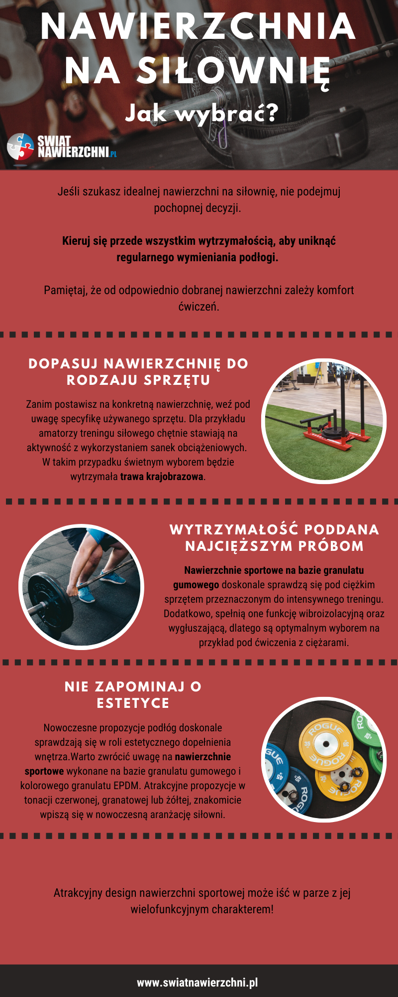 Dopasuj nawierzchnię do rodzaju sprzętu  Siłownie najczęściej są wyposażone w urządzenia do ćwiczeń dostosowane do różnych rodzajów treningów. Zanim postawisz na konkretną nawierzchnię, weź pod uwagę specyfikę używanego sprzętu. Dla przykładu amatorzy treningu siłowego chętnie stawiają na aktywność z wykorzystaniem sanek obciążeniowych. Taki sprzęt cieszy się popularnością wśród rugbystów, którzy są przyzwyczajeni do ćwiczeń na trawie. Z tego powodu świetnym wyborem pod sanki obciążeniowe będzie wytrzymała trawa krajobrazowa. Wariant dostosowany do warunków w klubach fitness i w siłowniach nie ulega zniekształceniom i zapewnia wygodę podczas treningu. Sztuczna trawa sprawdzi się także w przypadku innych rodzajów sprzętu, na przykład rowerów treningowych.   